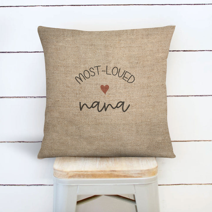 Nana throw pillow cover | most-loved nana | sweet valentine, mothers day, or birthday gift