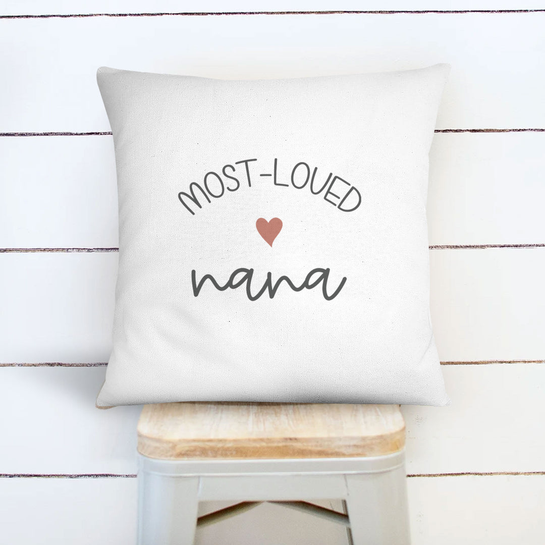 Nana throw pillow cover | most-loved nana | sweet valentine, mothers day, or birthday gift