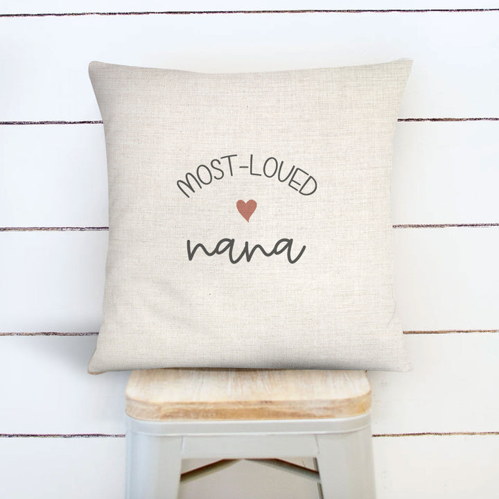 Nana throw pillow cover | most-loved nana | sweet valentine, mothers day, or birthday gift